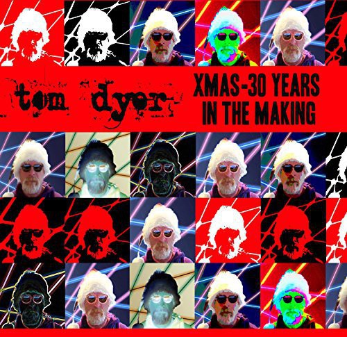 Dyer,tom - Xmas: 30 Years In The Making - Music CD