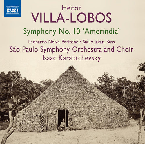 the album cover for Villa-Lobos / Neiva / Javan / Karabtchev - Sym 10 Amerindia