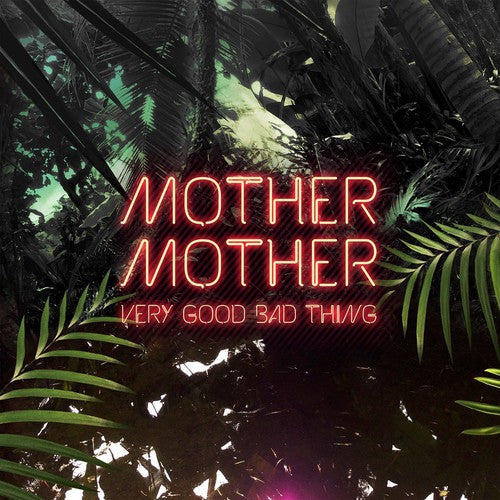 Mother Mother - Very Good Bad Thing - Music CD