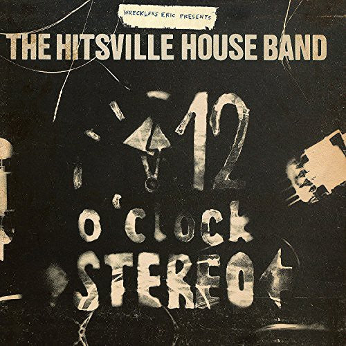 Wreckless Eric Presents The Hitsville House Band - 12 O'clock Stereo - Music CD
