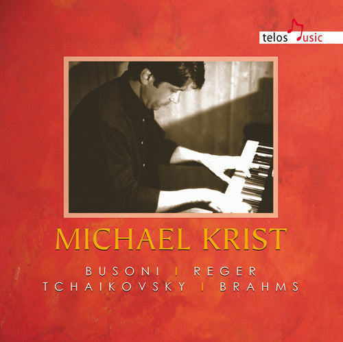 the album cover for Busoni / Reger / Tchaikovsky / Brahms / Krist - Michael Krist
