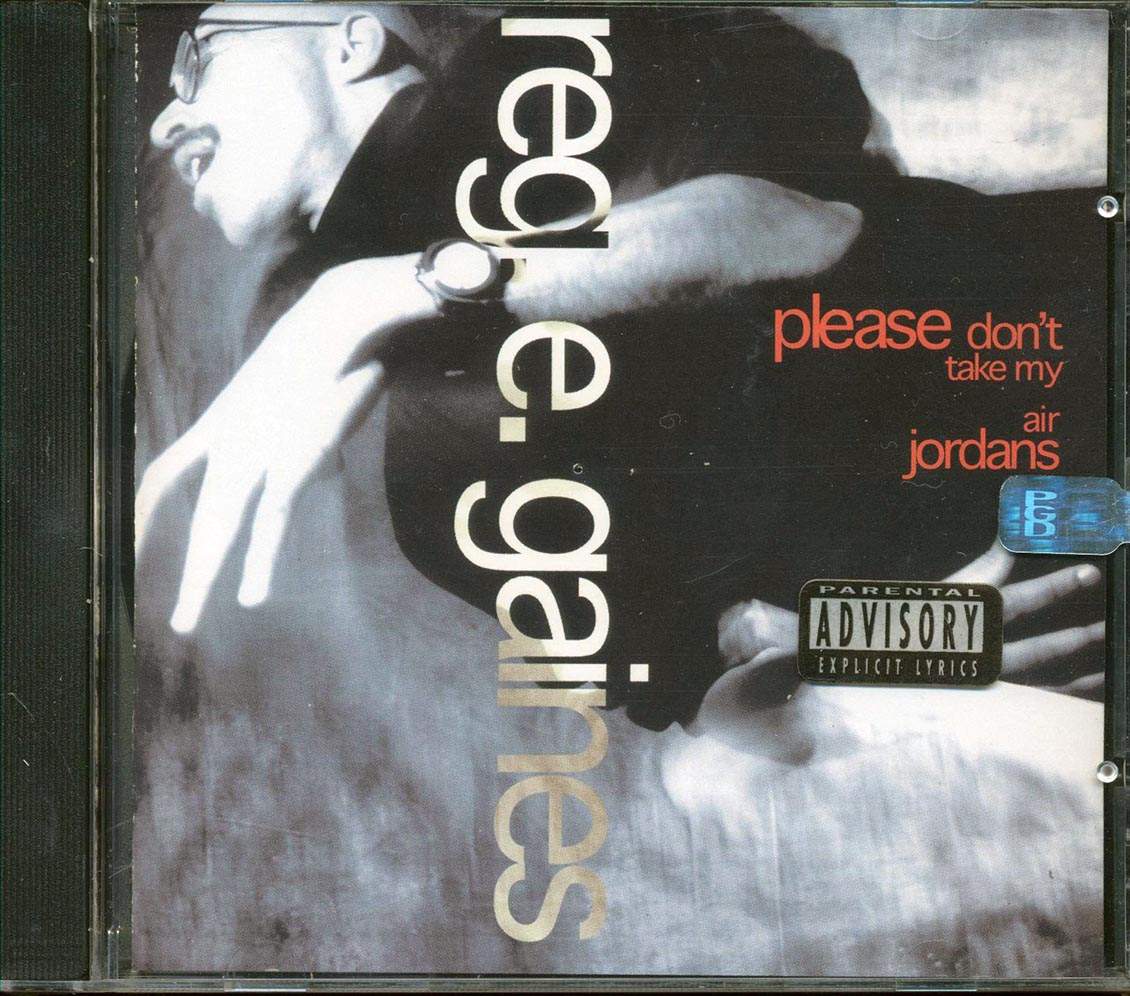 Reg E Gaines Please Don't Take My Air Jordans Music CD