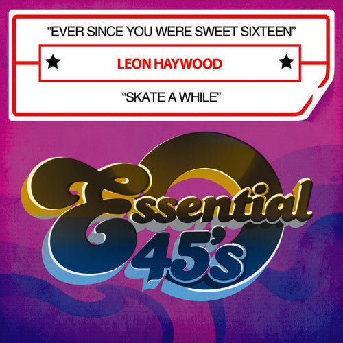 Haywood,leon - Ever Since You Were Sweet Sixteen / Skate A While - Music CD Single