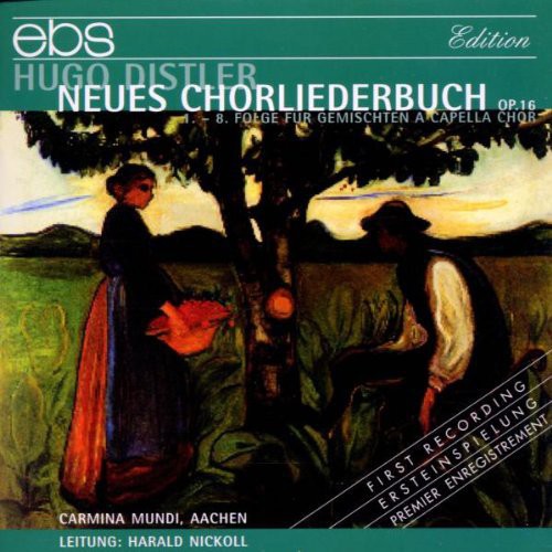 Distler / Carmina Mundi, Nickoll - Neues Chorliederbuch Op.16 - Music CD