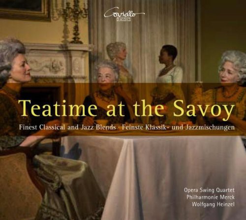 Rossini / Opera Swing Quartet / Merck / Heinzel - Teatime At The Savoy: Finest Classical & Jazz - Music CD