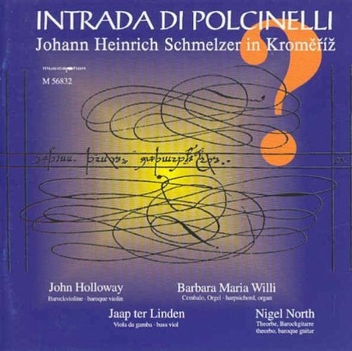 Schmelzer / Holloway / Linden / Willi / Theorbo - Intrada Di Polcinelli - Music CD