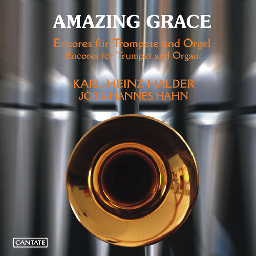 the album cover for Jorg-Hannes Hahn - Amazing Grace: Encores for Trumpet & Organ