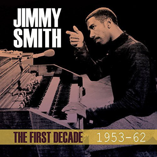 the album cover for Jimmy Smith - First Decade 1953-62