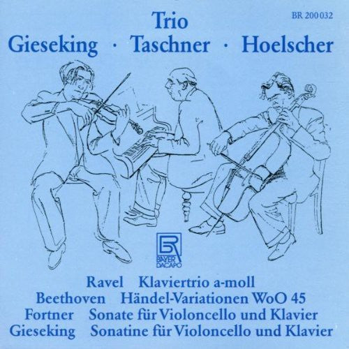 Ravel / Beethoven / Gieseking / Taschner - Trio Gieseking-taschner-hoelsc - Music CD