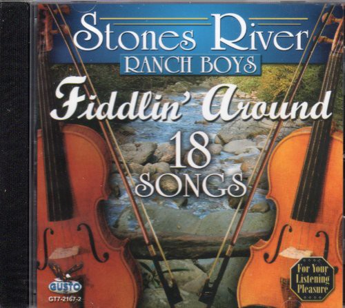 the album cover for Stones River Ranch Boys - Fiddlin Around-18 Songs
