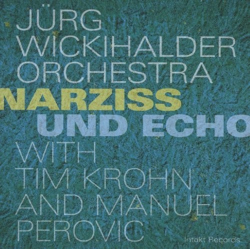 the album cover for Wickihalder / Perovic / Wickihalder / Krohn - Narziss Und Echo
