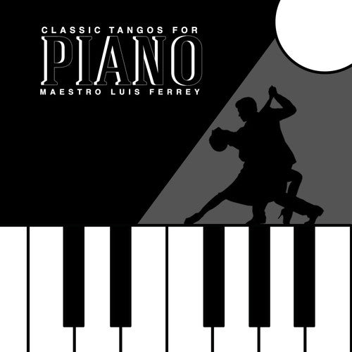 Ferrey,luis - Classic Tangos For Piano - Music CD