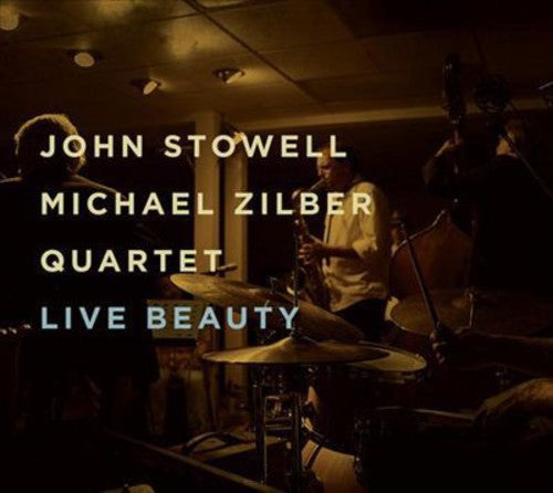 Stowell,john / Michael Zilber Quartet - Live Beauty - Music CD