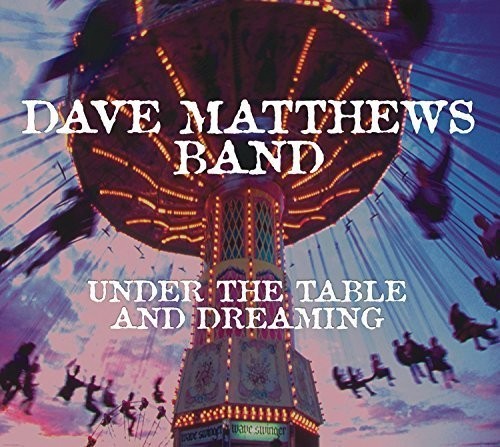 Matthews,dave - Under The Table & Dreaming - Music CD