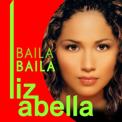 the album cover for Liz Abella - Baila Baila