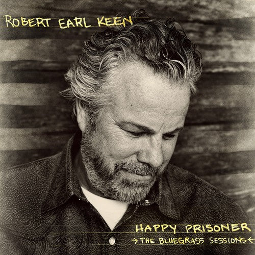 Robert Earl Keen - Happy Prisoner: The Bluegrass Sessions [Vinyl] Vinyl Record