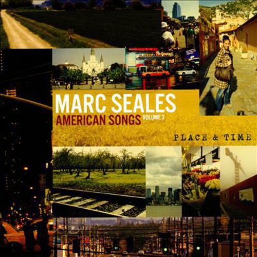the album cover for Marc Seales - American Songs: Volume 3 (Time & Place)
