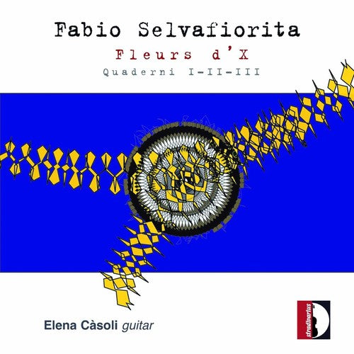 Selvafiorita / Casoli,elena - Fleurs D'x Quaderni I-ii-iii - Music CD