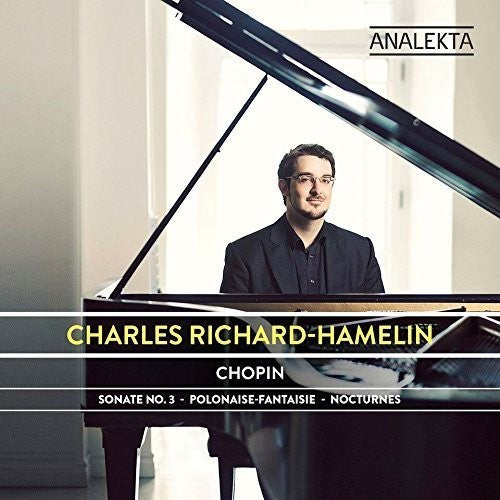 Chopin / Richard-hamelin,charles - Sonata No. 3 Polonaise-fantaisie Nocturnes - Music CD