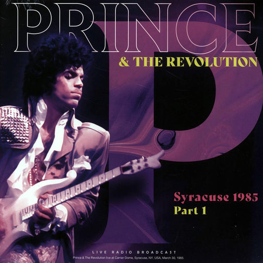 Prince & The Revolution Syracuse 1985 Part 1: Live At Carrier Dome, Syracuse, NY, USA, March 30, 1985 Vinyl Record