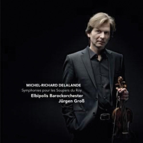 Delalande / Elbipolis Baroque Orch Hamburg / Gross - Symphonies For The King's Suppers - Music CD