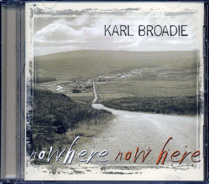 Karl Broadie - Nowhere Now Here Music CD