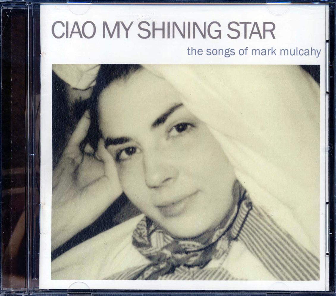 Thom Yorke, The National, Michael Stipe, Etc. - Ciao My Shining Star: The Songs Of Mark Mulcahy Music CD