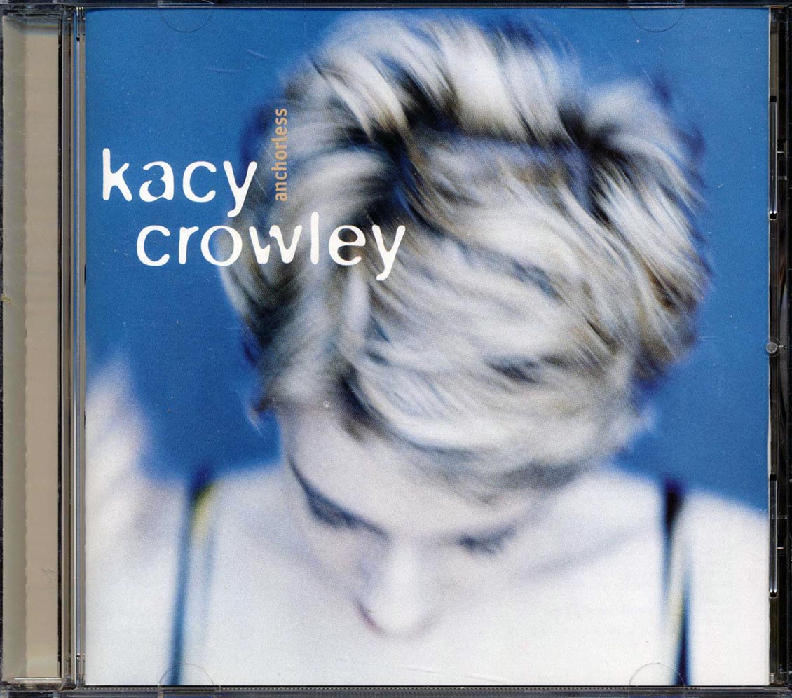 Kacy Crowley - Anchorless Music CD