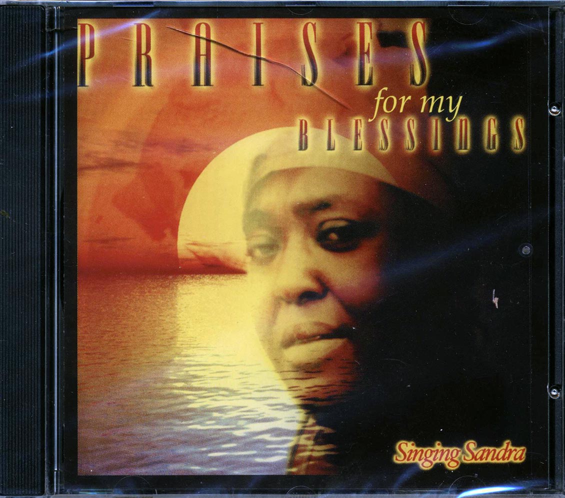 Singing Sandra - Praises For My Blessings Music CD