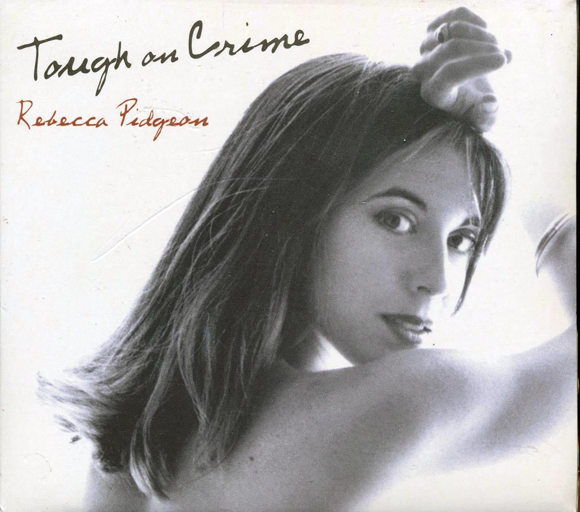 Rebecca Pidgeon - Tough On Crime Music CD