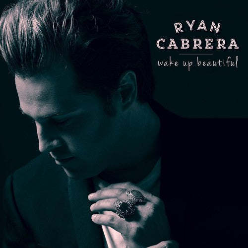 Cabrera,ryan - Wake Up Beautiful - Music CD