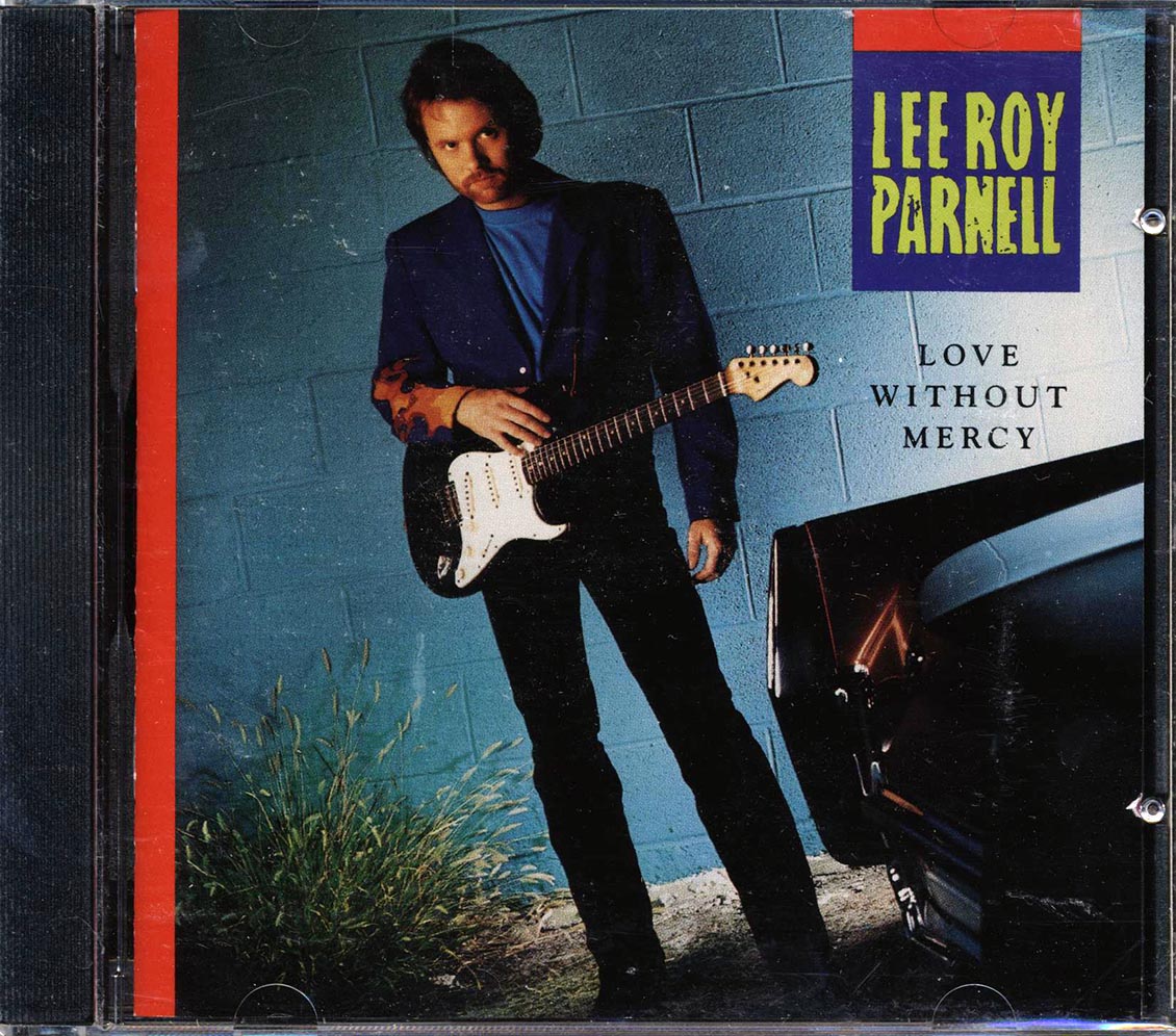 Lee Roy Parnell - Love Without Mercy Music CD
