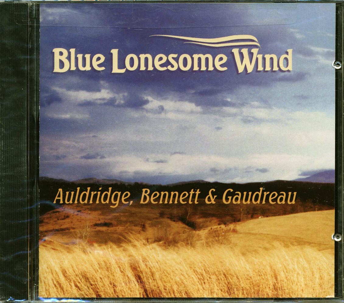 Auldridge Bennett & Gaudreau - Blue Lonesome Wind Music CD