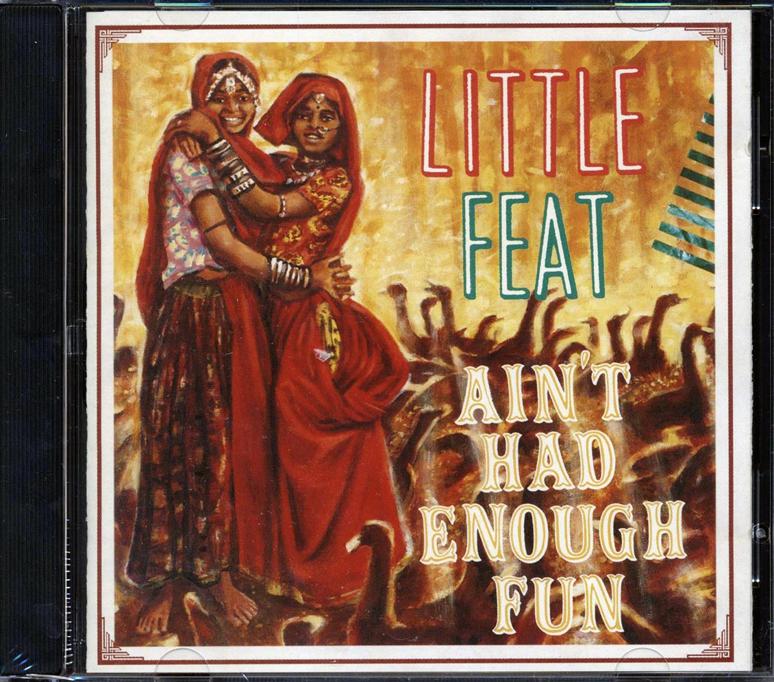 Little Feat - Ain't Had Enough Fun Music CD