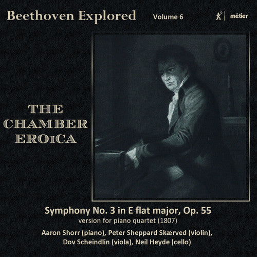 the album cover for Beethoven / Skaerved / Scheindlin / Heyde - Beethoven Explored-Chamber Eroica 6