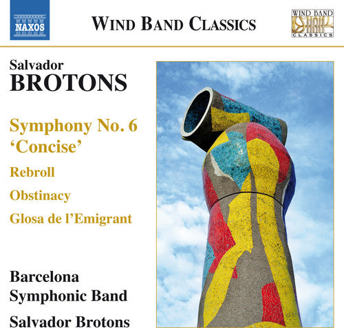 Brotons / Barcelona Symphonic Band - Sym 6 - Music CD