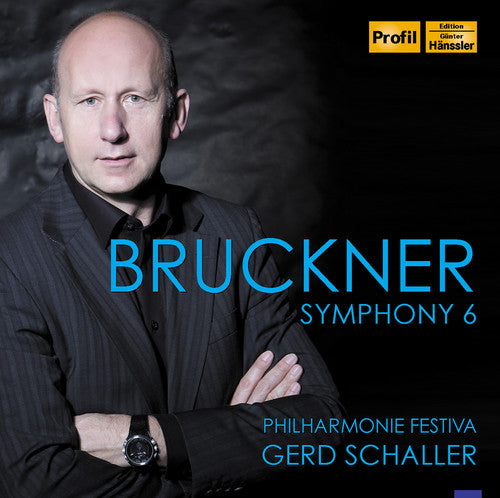 the album cover for Bruckner / Schaller / Philharmonie Festiva - Sym 6