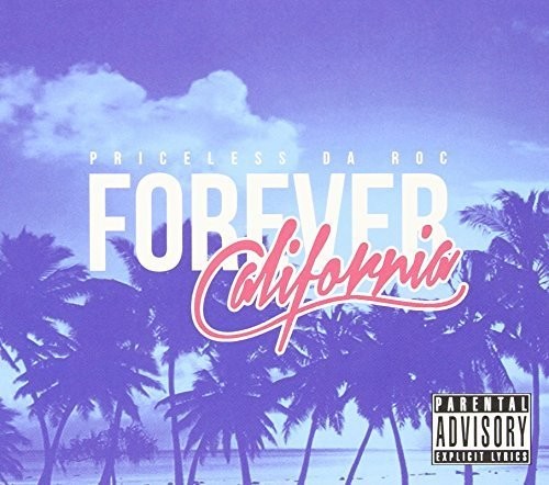 Priceless Da Roc - Forever California - Music CD