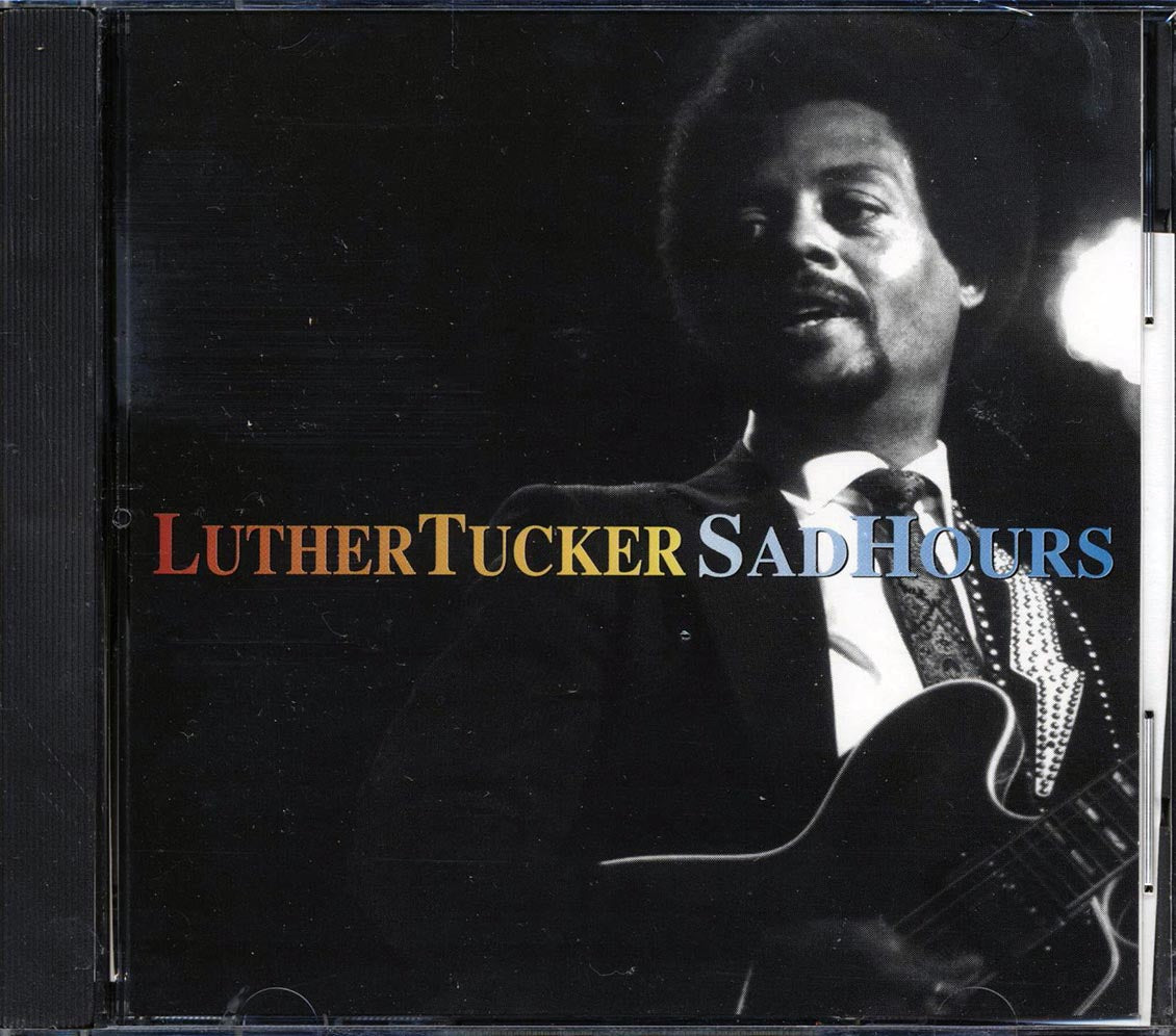 Luther Tucker - Sad Hours Music CD