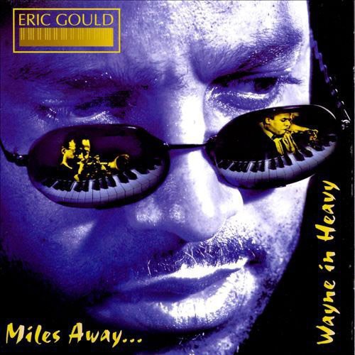 Gould,eric - Miles Away Wayne In Heavy - Music CD