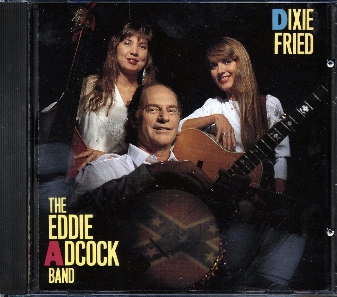The Eddie Adcock Band - Dixie Fried (marked/ltd stock) Music CD
