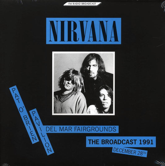 Nirvana Pat O'Brien Pavilion Del Mar Fairgrounds: The Broadcast 1991 December 28th Vinyl Record