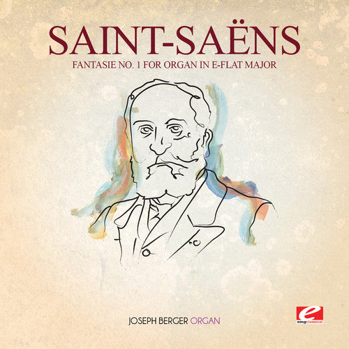 the album cover for Saint-Saens - Fantasie 1 For Organ In E-Flat Major [Remastered]