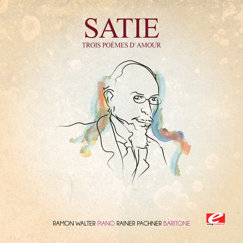 the album cover for Satie - Trois Poemes D'amour [Remastered]