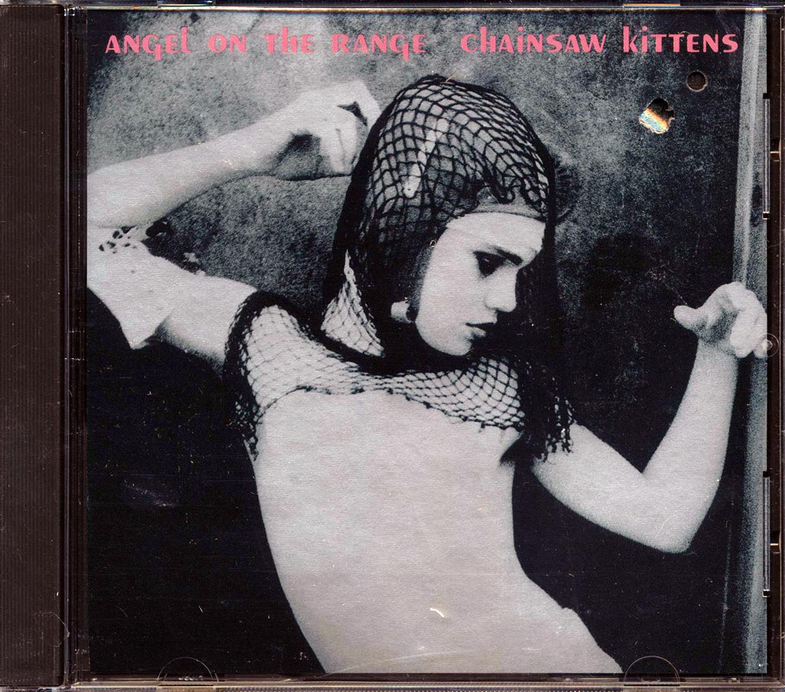 Chainsaw Kittens - Angel On The Range Music CD