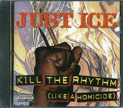 Just-Ice - Kill The Rhythm Like A Homicide Music CD