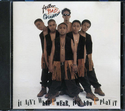 Another Bad Creation - It Ain't What U Wear, It's How U Play It Music CD