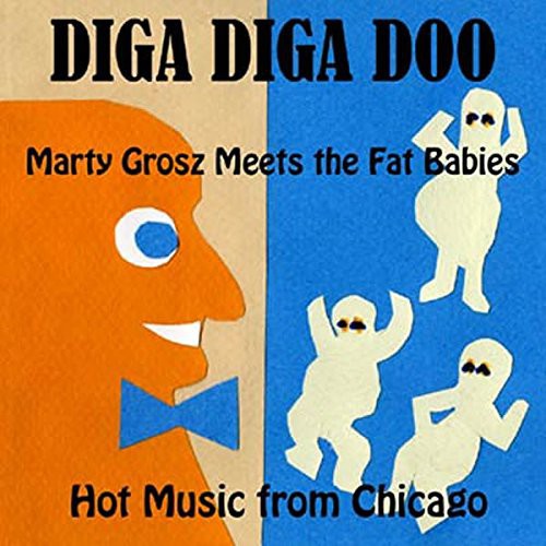 Marty Grosz Meets The Fat Babies - Diga Diga Doo - Music CD
