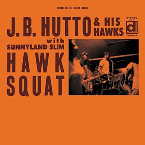 Hutto,j.b. & His Hawks / Sunnyland Slim - Hawk Squat - Music CD