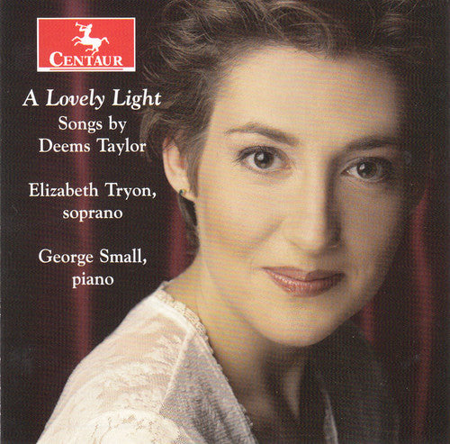 Taylor / Tryon / Small - Lovely Light - Songs By Deems Taylor - Music CD